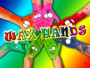 Wax Hands ( ) -  !